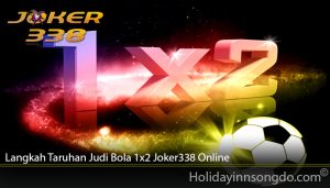 Langkah Taruhan Judi Bola 1x2 Joker338 Online