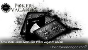 Kesalahan Dalam Main Judi Poker Vaganza Online